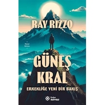 Güneş Kral & Erkekliğe Yeni Bir Bakış / Ray Rizzo