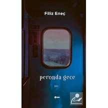 Peronda Gece - Filiz Eneç - Şule Yayınları