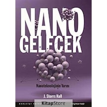 Nano Gelecek  - J. Storrs Hall  - Boğaziçi Üniversitesi Yayınevi