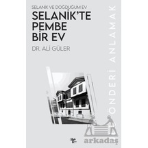 Selanik Te Pembe Bir Ev