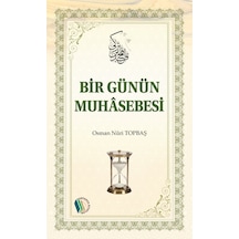 Bir Günün Muhasebesi - Osman Nuri Topbaş 9786053024576