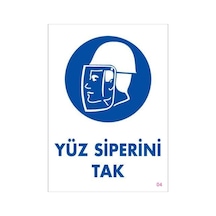 Yüz Siperi Tak Uyarı Levhası 25x35 Kod:4