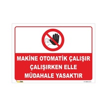 Makina Otomatik Çalışır Elle Müdahale Yasaktır - Isg Levhası 15x21 Cm Dekota 3 Mm