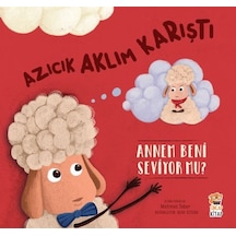 Azıcık Aklım Karıştı! Annem Beni Seviyor Mu? - Mehmet Teber