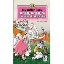 Bilgi Yayınları Anneannem Hayvanlar Arasında