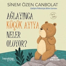 Ağlayınca Küçük Ayıya Neler Oluyor - Sinem Özen