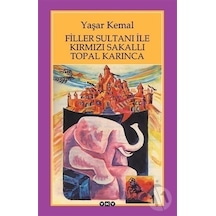 Filler Sultanı ile Kırmızı Sakallı Topal Karınca - Yaşar Kemal - Yapı Kredi Yayınları