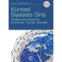 Küresel Siyasete Giriş - Uluslararası İlişkilerde Kavramlar Teoriler Süreçler- İletişim Yayınları
