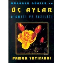 Mübarek Günler ve Üç Aylar (Üç Aylar -002/P10) - Pamuk Yayıncılık