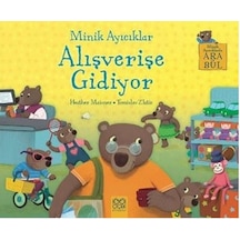 Minik Ayıcıklar - Alışverişe Gidiyor - Heather Maisner - 1001 Çiçek