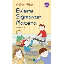 Evlere Sığmayan Macera - Aytül Akal - Fom Kitap