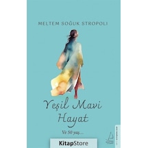 Yeşil Mavi Hayat - Ve 50 Yaş - Meltem Soğuk Stropoli - Destek Yayınları