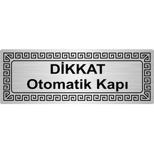 Dikkat Otomatik Kapı 7cmx20cm Metal Yönlendirme Levhasıgümüş Renk Metal