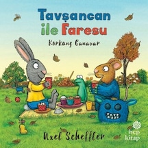 Tavşancan ile Faresu - Korkunç Canavar - Axel Scheffler - Hep Kitap