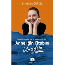 Anneliğin Kitabını Yazdım / Hatice Gürses