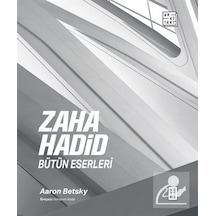 Zaha Hadid Bütün Eserleri / Aaron Betsky