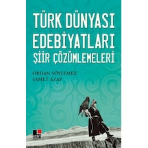 Türk Dünyası Edebiyatları Şiir Çözümlemeleri - Orhan Söylemez -  Samet Azap - Kesit Yayınları
