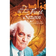 Fuat Sezgin İlme Adanmış Bir Ömür - Yqbx-721754