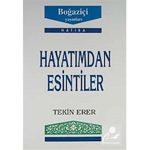 Hayatımdan Esintiler - Tekin Erer - Boğaziçi Yayınları