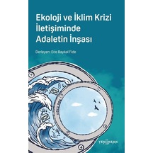 Ekoloji Ve İklim Krizi İletişiminde Adaletin İnşası
