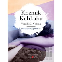 Kozmik Kahkaha-Psikanalitik Öyküler 1 - Vamık D. Volkan - Okuyan Us Yayınları