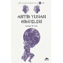 Antik Yunan Hikayeleri - Maya Kitap - George W. Cox