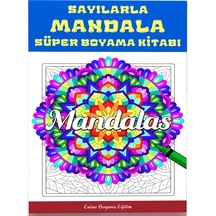 Sayılarla Mandala Süper Boyama Kitabı 100 Tam Sayfa Boyama
