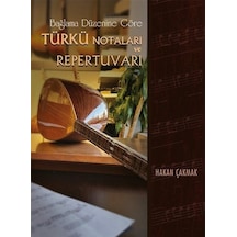 Bağlama Düzenine Göre Türkü Notaları ve Repertuvarı - Hakan Çakmak - Beste Yayınları