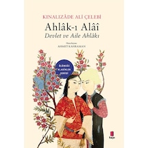 Ahlak-ı Alai Devlet ve Aile Ahlakı - Ölümsüz Klasikler - Kınalızade Ali Çelebi - Kapı Yayınları