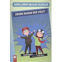 Hayallerini Meslek Seçenler - Benim Babam Bir Pilot - Gönül Öztopuz - Final Kültür Sanat Yayınları