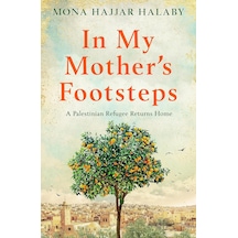 In My Mother's Footsteps: A Palestinian Refugee Returns Home