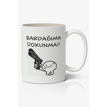 Bardağıma Dokunma Temalı Beyaz Kupa Bardak Sevgiliye Arkadaşa Hediye Beyaz