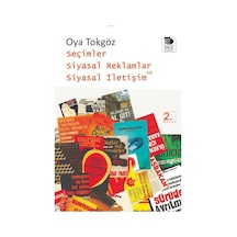 Seçimler Siyasal Reklamlar ve Siyasal İletişim - Oya Tokgöz - İmge Kitabevi