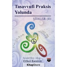 Tasavvufi Praksis Yolunda / Orhan Karakuş
