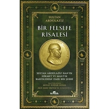 Bir Felsefe Risalesi Sultan Abdülaziz Han In Hikmet Ve Mantık Bahislerine Dair Bir Şerhi - Aıaı-885180