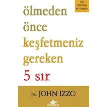 Ölmeden Önce Keşfetmeniz Gereken 5 Sır - John Izzo - Pegasus