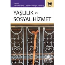 Yaşlılık ve Sosyal Hizmet / Kolektif
