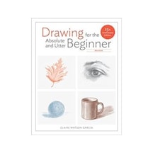 Drawing for the Absolute and Utter Beginner, Revised 9780399580512