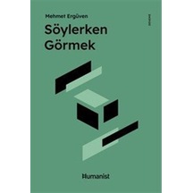 Söylerken Görmek / Mehmet Ergüven