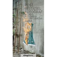 Post Belgesel Fotoğraf: Belgesel Fotoğrafın Değişen Sınırları - Nadir Bucan - Espas Sanat Kuram Yayınları