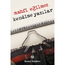 Kendime Yazılar - Mahfi Eğilmez - Remzi Kitabevi