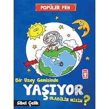 Timaş Çocuk - Popüler  Fen - Bir Uzay Gemisinde Yaşıyor Olabilir Misin ?