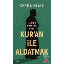 Kur'an ile Aldatmak -İslam'a Kurulan Pusu  - Cemil Kılıç  - Kırmızı Kedi