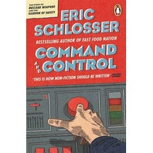 Command and Control - Eric Schlosser - Penguin Books
