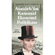 Atatürk'ün Kamusal Ekonomi Politikası - Mehmet Alev Coşkun - Cumhuriyet Kitapları