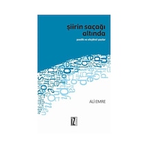 Şiirin Saçağı Altında - Ali Emre - İz Yayıncılık