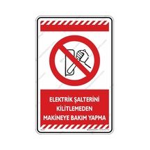 Elektrik Şalterlerini Kilitlemeden Makineye Bakım Yapma