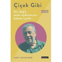 Çiçek Gibi... - Arif Keskiner - Literatür Yayıncılık