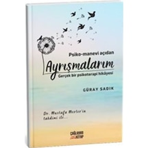 Psiko-manevi Açıdan Ayrışmalarım / Güray Sadık