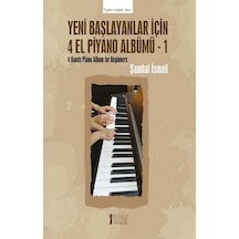 Yeni Başlayanlar İçin 4 El Piyano Albümü 1 - Şamhal İsmail - Müzik Eğitimi Yayınları